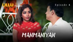 Manmaniyan Episode 4  ULLU Hot Web Series