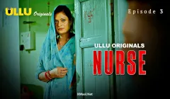 Nurse Episode 3  ULLU Hot Web Series