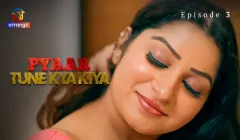 Pyaar Tune Kya Kiya Episode 3  Atrangii Hot Web Series