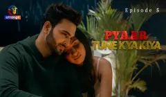 Pyaar Tune Kya Kiya Episode 5  Atrangii Hot Web Series