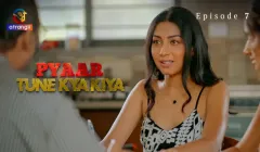 Pyaar Tune Kya Kiya Episode 7  Atrangii Hot Web Series