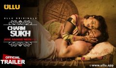 Charmsukh (Jane Anjane Mein 2) (2020) Part 1 Ullu Originals