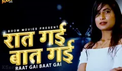 Raat Gai Baat Gai  Boom Movies Hot Web Series