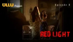 Watch Red Light Episode 5 ULLU Web Series