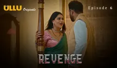 Revenge Episode 6  ULLU Hot Web Series