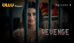 Revenge Episode 8  ULLU Hot Web Series