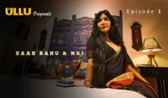 Saas Bahu And NRI Episode 1  ULLU Hot Web Series