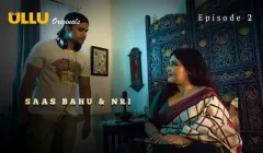 Saas Bahu And NRI Episode 2  ULLU Hot Web Series