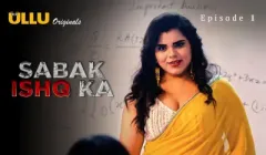 Watch Sabak Ishq Ka Episode 1 ULLU Web Series