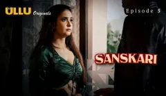 Sanskari Episode 5  ULLU Hot Web Series