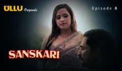 Sanskari Episode 8  ULLU Hot Web Series