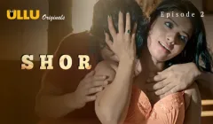 Shor Episode 2  ULLU Hot Web Series