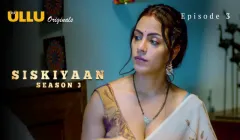 Siskiyaan Season 3 Episode 3  ULLU Hot Web Series