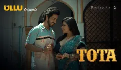 Tota Episode 2  ULLU Hot Web Series