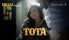 Tota Episode 3  ULLU Hot Web Series