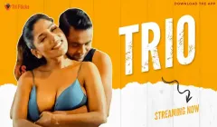 Trio  TriFlicks Hot Web Series