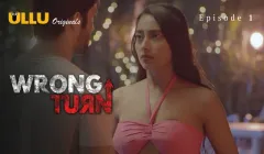 Wrong Turn Episode 1  ULLU Hot Web Series