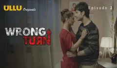 Wrong Turn Episode 2  ULLU Hot Web Series