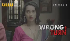 Wrong Turn Episode 3  ULLU Hot Web Series
