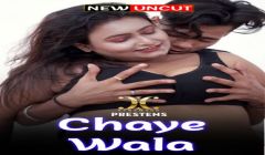 Chaye Wala (2022) (Xtramood Originals) Uncut