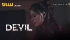 Devil Part 1 – S01E03 – 2024 – Ullu Hot Web Series