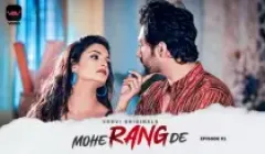 Mohe Rang De – S01E01 – 2024 – Hindi Hot Web Series – Voovi