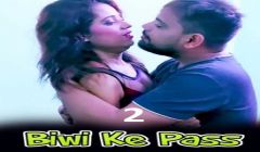 Biwi Ke Pass 2 (2021) XPrime Originals Uncut