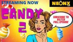 Watch Candy 2 Neonx Web Series